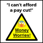 Money Worries - I can't afford a pay cut