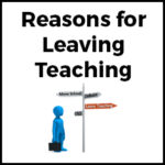 Reasons for Leaving Teaching